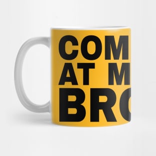 Come At Me Bro Manatee Novelty Design Mug